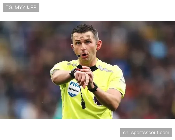 裁判公司公布本周末英超裁判安排,迈克尔-奥利弗将执法曼市德比 裁判公司公布本周末英超裁判安排,迈克尔-奥利弗将执法曼市德比